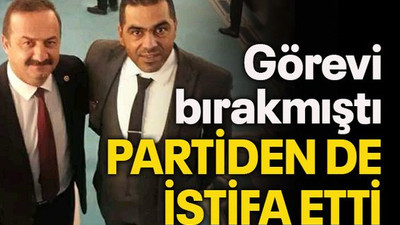 Görevi bırakmıştı partiden de istifa etti
